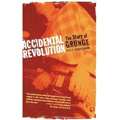 Accidental Revolution: The Story of Grunge