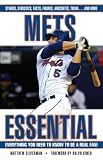  : Mets Essential: Everything You Need to Know to Be a Real Fan! (Essential (Triumph))