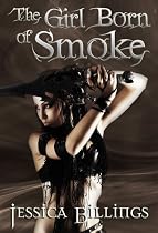 Click to Download Free Kindle Book -> The Girl Born of Smoke