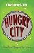 Hungry City (Paperback) by Carolyn Steel