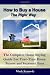 How to Buy a House the Right Way: The Complete Home Buying Guide For First-Time Home