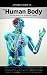 Books : The Human Body: Intricate design that glorifies the Creator