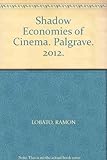 Shadow economies of cinema : mapping informal film distribution