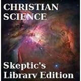 ChristianScience(Skeptic'sLibraryEdition)[Annotated]
