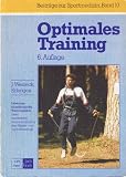 Optimales Training - Leistungsphysiologische Trainingslehre unter besonderer Ber&uuml;cksichtigung des Kinder- und Jugendtrainings - J&uuml;rgen Weineck