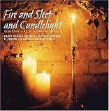 Fire and Sleet and Candlelight: Regional and Historic Carols