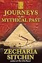 Journeys to the Mythical Past (Earth Chronicles Expeditions)