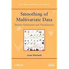 Smoothing of Multivariate Data: Density Estimation and Visualization (Wiley Series in... by  Jussi Klemelä