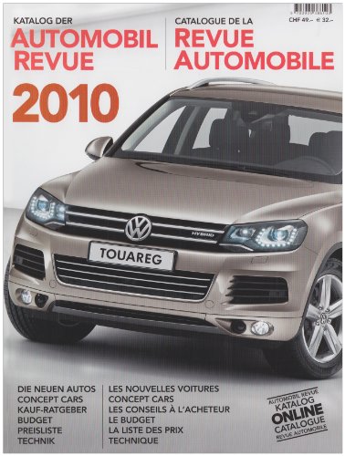 Cover image : Katalog der Automobil Revue 2010: Die neuen Autos. Concept Cars. Kauf-Ratgeber. Budget. Preisliste. Technik