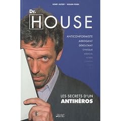 Dr House : Les secrets d'un antih�ros
