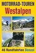 Motorrad-Touren Westalpen und Jura: 46 Rundfahrten in den Alpenl�ndern Schweiz, Italien, Frankreich