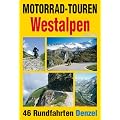 Motorrad-Touren Westalpen und Jura: 46 Rundfahrten in den Alpenl�ndern Schweiz, Italien, Frankreich