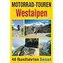 Motorrad-Touren Westalpen und Jura: 46 Rundfahrten in den Alpenl�ndern Schweiz, Italien, Frankreich