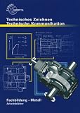 Produkt-Bild: Technische Kommunikation Fachbildung Arbeitsbl&auml;tter: Technisches Zeichnen - Technische Kommunikation Metall: Fachzeichnen - Arbeitsplanung. Fachbildung Metallt. Arbeitsbl&auml;tter