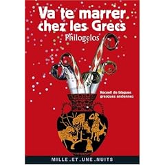 Va te marrer chez les Grecs (Philogelos) : Recueil de blagues grecques anciennes
