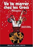 Va te marrer chez les Grecs (Philogelos) : Recueil de blagues grecques anciennes