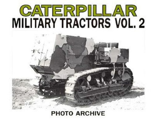 Best Cheap Caterpillar Military Tractors Vol. 2: Workpower on the Side of Victory, Photo Archive