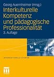 Interkulturelle Kompetenz und p&auml;dagogische Professionalit&auml;t (Interkulturelle Studien) - 