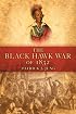 The Black Hawk War of 1832 (Campaigns and Commanders)