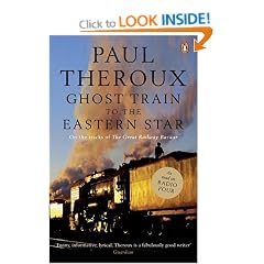 Ghost Train to the Eastern Star: On the tracks of 'The Great Railway Bazaar'
