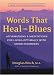 Words That Heal the Blues: Affirmations & Meditations for Living Optimally With Mood Disorders A Daily Mental Health Recovery Program