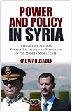 Power and Policy in Syria: Intelligence Services, Foreign Relations and Democracy in the Modern Middle East (Library of Modern Middle East Studies)