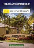 Hippocrates Health Series - Lecture 1 - Principles of Health