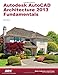 Autodesk AutoCAD Architecture 2013 Fundamentals
