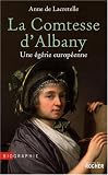 La Comtesse d Albany : Une égérie européenne