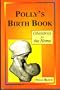 Polly's birth book: Obstetrics for the home