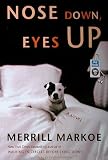 Nose Down, Eyes Up: A Novel