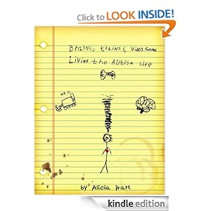 Brains, Trains & Video Games (Living The Autism Life) [Kindle Edition]