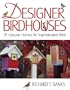 Designer Birdhouses: 20 Upscale Homes for Sophisticated Birds