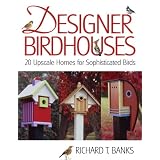 DesignerBirdhouses:20UpscaleHomesforSophisticatedBirds