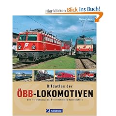 Bildatlas der �BB-Lokomotiven: Alle Triebfahrzeuge der �sterreichischen Bundesbahnen