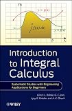 Introduction to Integral Calculus: Systematic Studies with Engineering Applications for Beginners