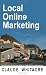 Local Online Marketing: Small Business Online Advertising For Retail And Service Businesses