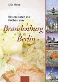  : Reisen durch die Küchen von Brandenburg & Berlin