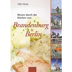 Reisen durch die K�chen von Brandenburg & Berlin