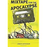 Mixtape for the Apocalypse ~ Jemiah Jefferson