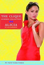 The Clique Summer Collection #3: Alicia (Clique Series)