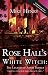 Rose Hall s White Witch: The Legend of Annie Palmer