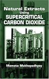 Natural Extracts Using Supercritical Carbon Dioxide
