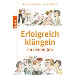 Erfolgreich kl�ngeln im neuen Job