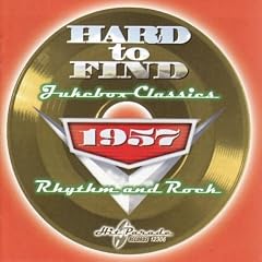 Hard To Find Jukebox Classics 1957: Rhythm & Rock