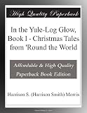 51wGDN%2BngBL. SL160  In the Yule Log Glow, Book I   Christmas Tales from Round the World