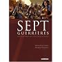 Sept guerri�res : Sept femmes engag�es pour sauver l'h�ritier du royaume