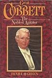 Great Cobbett : the noblest agitator