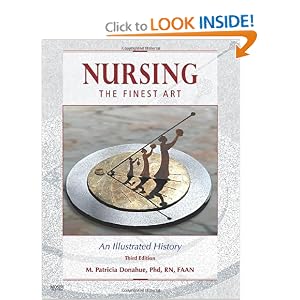 Click here to buy Nursing, The Finest Art: An Illustrated History by M. Patricia Donahue PhD RN FAAN.