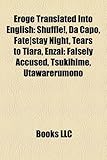 Eroge Translated Into English: Shuffle!, Da Capo, Fate-Stay Night, Tears to Tiara, Enzai: Falsely Accused, Tsukihime, Utawarerumono-